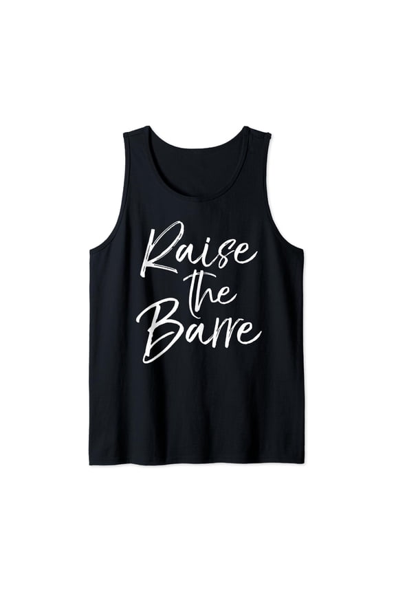 Cute Yoga Quote For Women Workout Saying Pun Raise The Barre Tank Top Size S-3XL