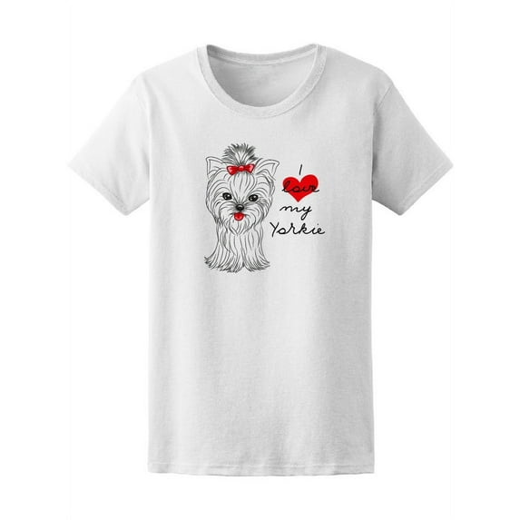 Cute Yorkshire I Love My Yorkie T-Shirt Women -Image by Shutterstock, Female XX-Large