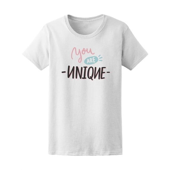 Cute You Are Unique Lettering T-Shirt Women -Image by Shutterstock, Female Medium