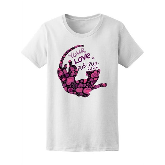 Cute Your Love Is Pur Pur Pur T-Shirt Women -Image by Shutterstock, Female Large