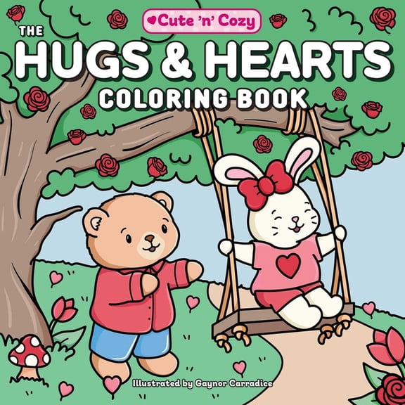 Cute and Cozy The Hugs & Hearts Coloring Book, (Paperback)