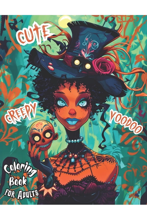 Cute and Creepy Voodoo Coloring Book for Adults: Black Witchcraft and Dark Magic Designs of Witch Girls and Demons, Intr, (Paperback)