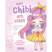 Cute and Cuddly Art Mini Chibi Art Class A Complete Course in Drawing Cuties and Beasties - Includes 19 Step-By-Step Tutorials!, Book 2, Paperback