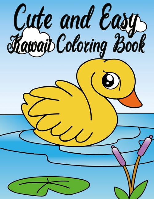 Cute and Easy Kawaii Coloring Book: 50 Fun and Relaxing Kawaii Colouring Pages For Kids - Girls and Boys of All Ages (Paperback)