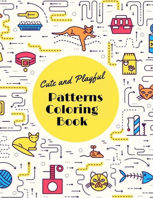Cute and Playful Patterns Coloring Book: : animals coloring book For Kids Ages 4-12, (Paperback)