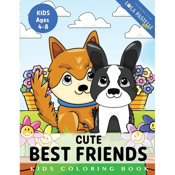 Cute best friends Coloring Book for Kids: Adorable animal illustrations that depict the joys of friendship - for Kids Ag, (Paperback)