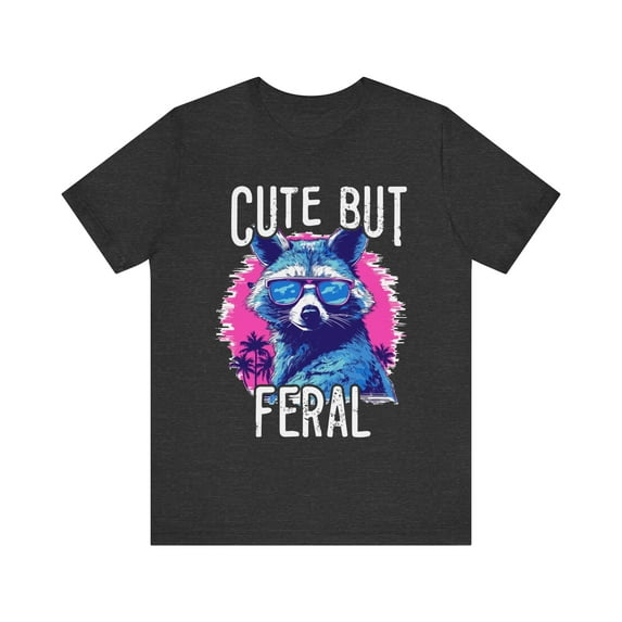 Cute but Feral T-shirt Funny Feral Girl Summer Raccoon Unisex Shirt