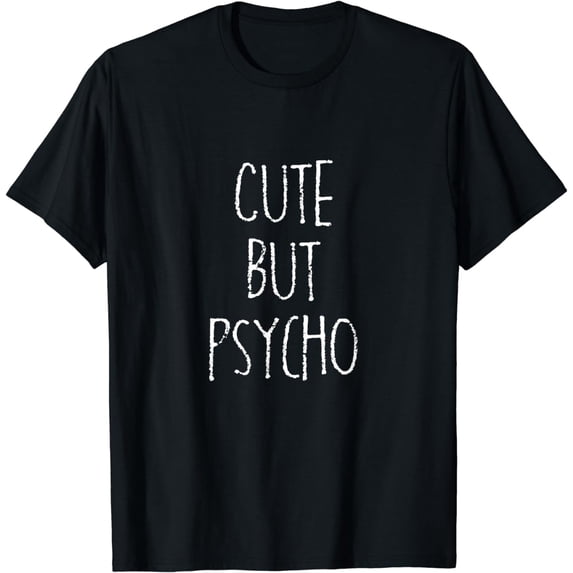 Cute but psycho T-Shirt