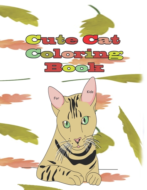 Cute cat Coloring Book : Cute Cats, Cool Cats, Coloring Book, Kittens, Coloring book for kids, Books 8,5 x 11 (Paperback) - image 1 of 1
