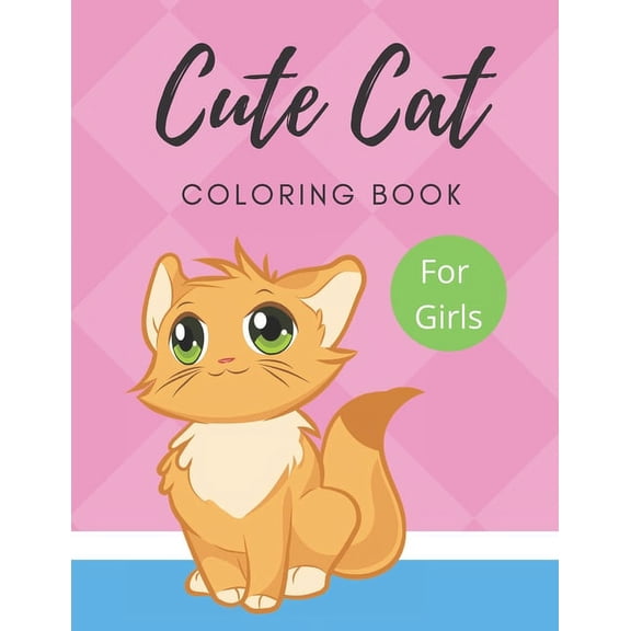 Cute cat coloring Book For Girls: Simple And Fun Designs For Girls Ages 2-4, (Paperback)
