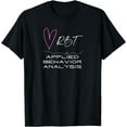 thumbnail image 1 of Cute, happy, and positive design for an ABA Therapist RBT T-Shirt, 1 of 4