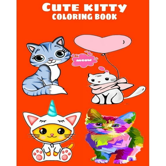 Cute kitty Coloring Book: A Coloring Book for Boys, Girls and all cat lovers (Paperback)