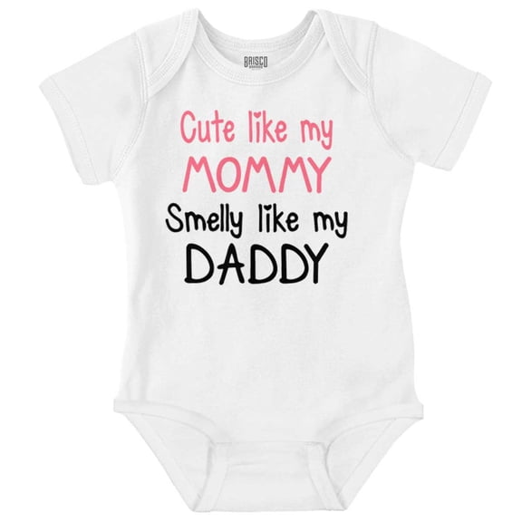 Cute like Mommy Smelly like Daddy Bodysuit Jumper Girls Infant Baby Brisco Brands 12M