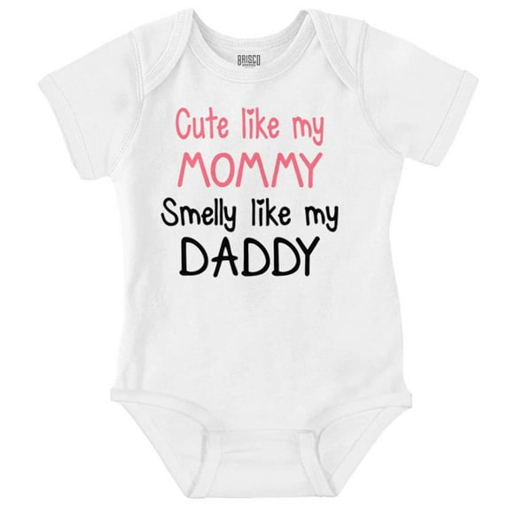 Cute like Mommy Smelly like Daddy Bodysuit Jumper Girls Infant Baby Brisco Brands 6M
