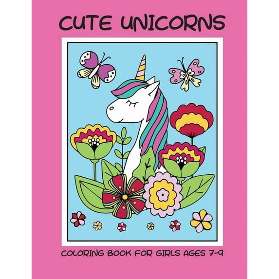 Cute unicorns coloring book for girls ages 7-9, (Paperback)