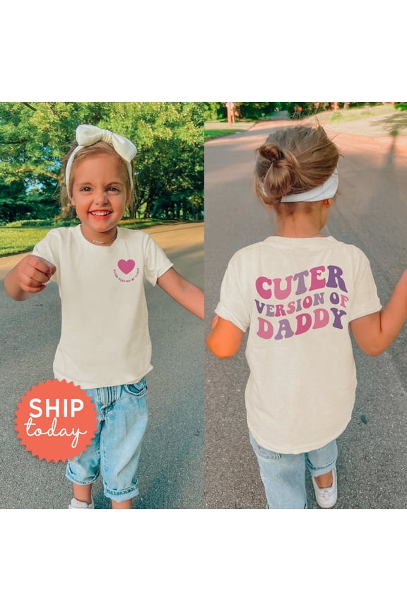 Cuter Version Of Daddy Toddler Shirt, Father'S Day Toddler Tee, Daddy And Me Shirts, Cute Toddler & Front/Back Shirt, (Fbc-Dad7), New Born, Baby Shower Gift, New Parents Gift