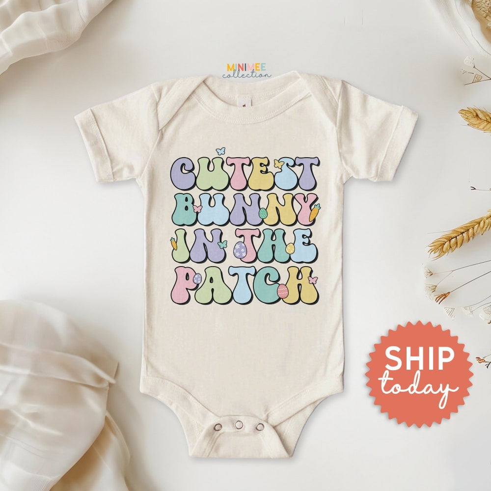 Cutest Bunny In The Patch Onesies, First Easter Baby Bodysuit ...