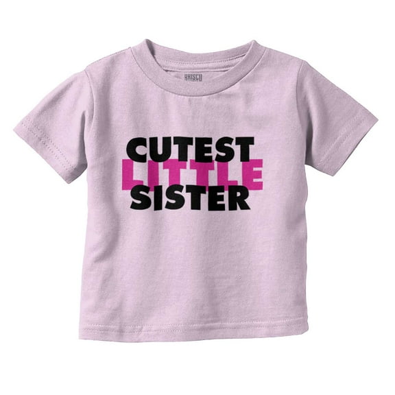 Cutest Little Sister Sibling Family Youth T Shirt Tee Girls Infant Toddler Brisco Brands 18M