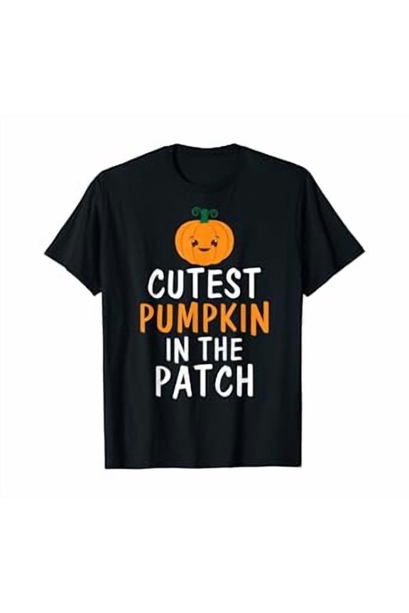 Cutest Pumpkin In The Patch Fun Gift Unisex S-5XL T-Shirt