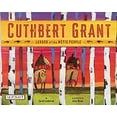 thumbnail image 1 of Pre-Owned Cuthbert Grant (Hardcover) 147886866X 9781478868668, 1 of 1