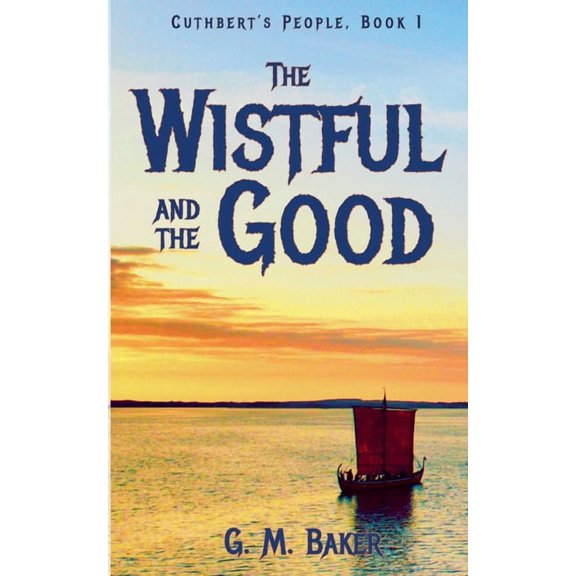Cuthbert's People The Wistful and the Good, Book 1, (Paperback)