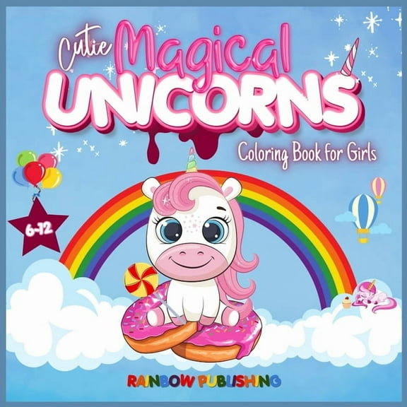 Cutie Magical Unicorns Coloring book for girls 6-12: An Adorable children's activities and coloring book full of cu, (Paperback)