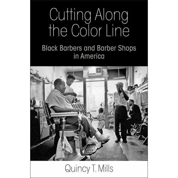 Cutting Along the Color Line: Black Barbers and Barber Shops in America (Hardcover)