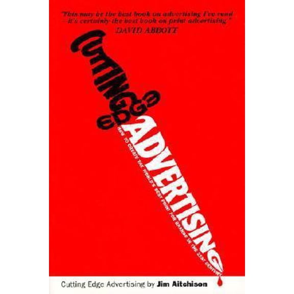 Pre-Owned Cutting Edge Advertising: How to Create the World's Best for Brands in the 21st Century (Paperback) 013012897X 9780130128973