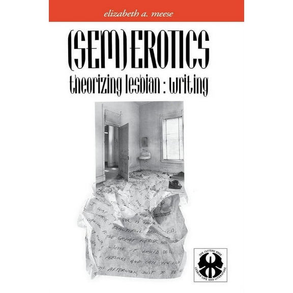 Cutting Edge: Lesbian Life and Literatur (Sem)Erotics: Theorizing Lesbian: Writing, Book 18, (Hardcover)