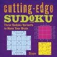 thumbnail image 1 of Cutting-Edge Sudoku: Three Sudoku Variants to Hone Your Brain (Paperback), 1 of 1
