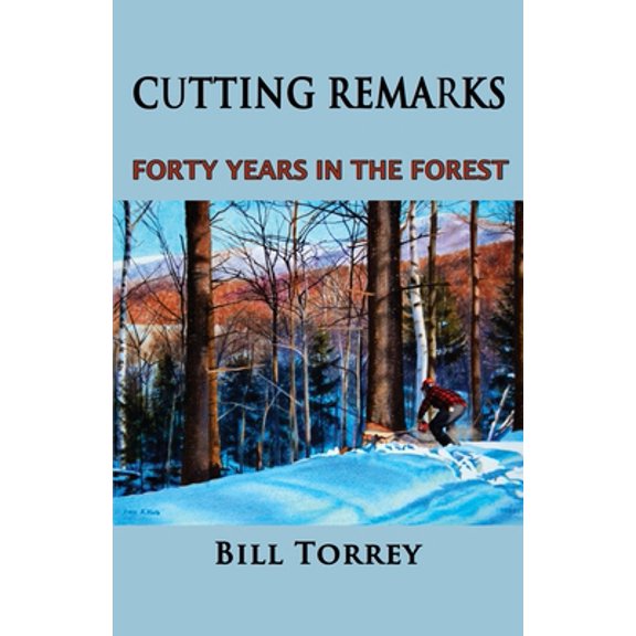 Pre-Owned Cutting Remarks: Forty Years in the Forest (Paperback) 1949066282 9781949066289