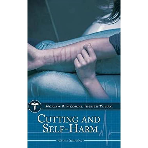 Pre-Owned Cutting and Self-Harm (Hardcover) 161069872X 9781610698726