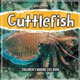 thumbnail image 1 of Cuttlefish : Children's Marine Life Book (Paperback), 1 of 1