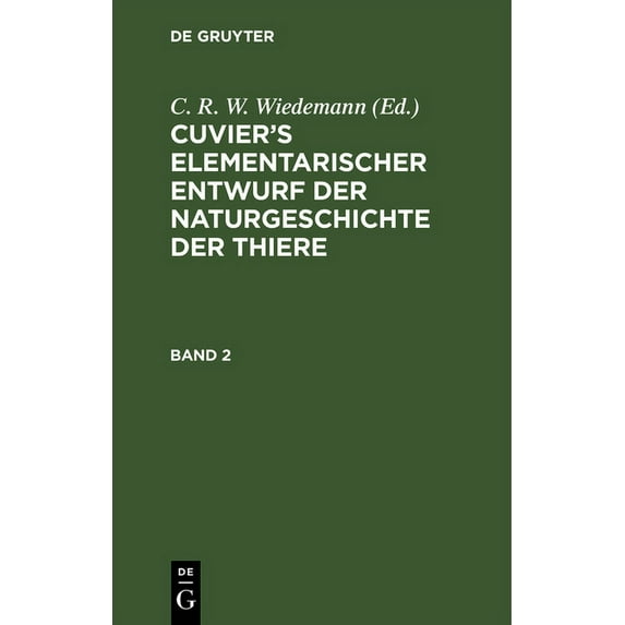 Cuvier's Elementarischer Entwurf Der Naturgeschichte Der Thiere. Band 2, (Hardcover)