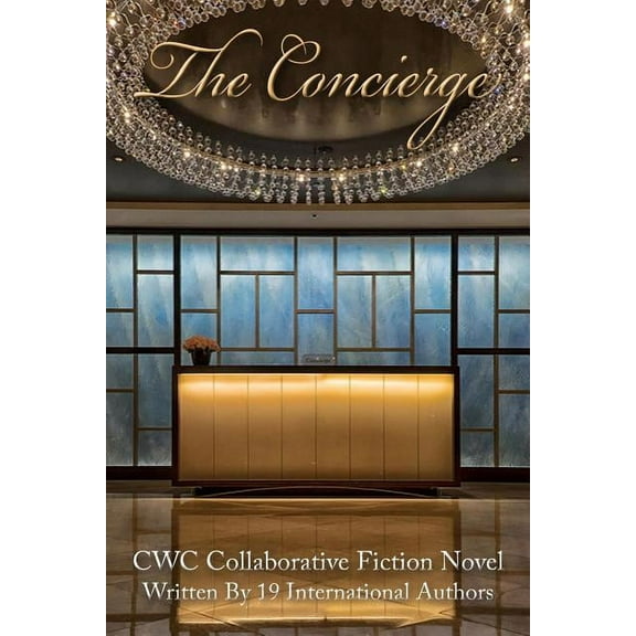 Cwc - Collaborative Writing Challenge: The Concierge: CWC Collaborative Novel (Series #1) (Paperback)