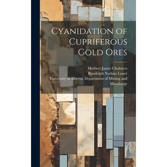 Cyanidation of Cupriferous Gold Ores, (Hardcover)