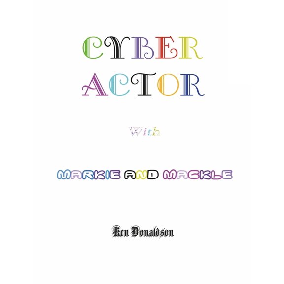 Cyber Actor with Markie and Mackle (Paperback)