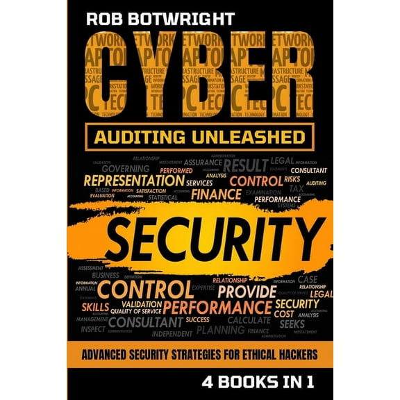 Cyber Auditing Unleashed: Advanced Security Strategies For Ethical Hackers, (Paperback)