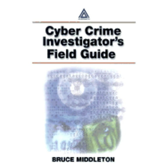 Pre-Owned Cyber Crime Investigator's Field Guide (Paperback) 0849311926 9780849311925