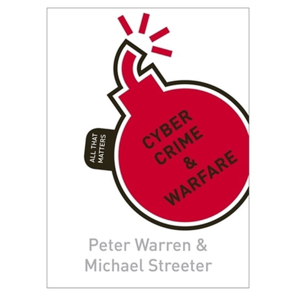 Pre-Owned Cyber Crime & Warfare: All That Matters (Paperback) 1444189980 9781444189988