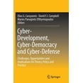 thumbnail image 1 of Cyber-Development, Cyber-Democracy and Cyber-Defense: Challenges, Opportunities and Implications for Theory, Policy and , (Paperback), 1 of 1