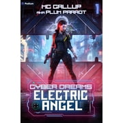 Cyber Dreams Electric Angel A Dystopian Sci-Fi Adventure, Book 1, Paperback