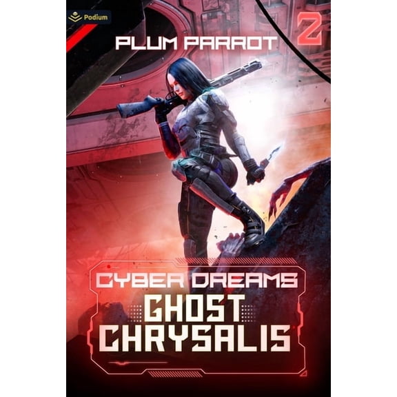 Cyber Dreams Ghost Chrysalis: A Dystopian Sci-Fi Adventure, Book 2, (Paperback)