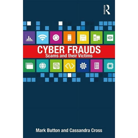 Cyber Frauds, Scams and Their Victims, (Paperback)