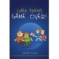 thumbnail image 1 of Cyber Friends Cyber Friends - Game Over!, Book 1, (Paperback), 1 of 1
