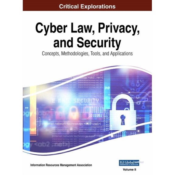 Cyber Law, Privacy, and Security: Concepts, Methodologies, Tools, and Applications, VOL 2, (Hardcover)