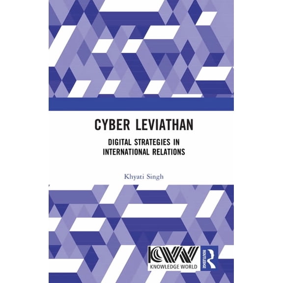 Cyber Leviathan: Digital Strategies in International Relations, (Hardcover)