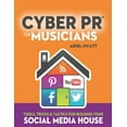 thumbnail image 1 of Pre-Owned Cyber PR for Musicians: Tools, Tricks & Tactics for Building Your Social Media House (Paperback) 0989521001 9780989521000, 1 of 1