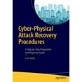 thumbnail image 1 of Cyber-Physical Attack Recovery Procedures: A Step-By-Step Preparation and Response Guide, (Paperback), 1 of 1