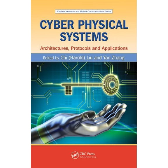 Cyber Physical Systems: Architectures, Protocols and Applications, (Hardcover)